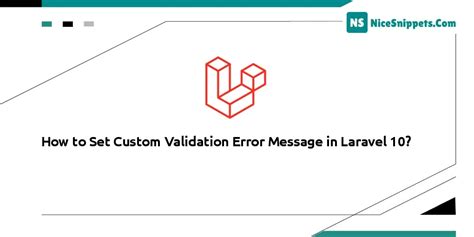 How To Set Custom Validation Error Message In Laravel