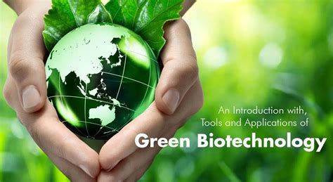 A Brief Introduction With Tools And Applications Of Green Biotechnology