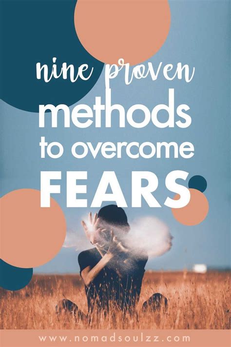 9 Methods To Overcome Fears And Live The Life Of Your Dreams Overcoming