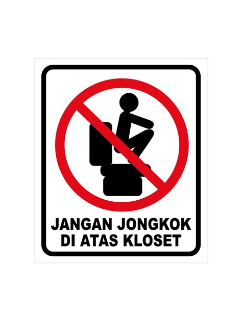 Stiker Vinyl Sign Himbauan Jangan Jongkok Di Atas Kloset Uk 15 X 20 Cm Lazada Indonesia