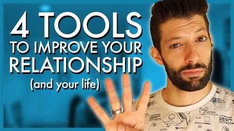 4 Tools To Improve Your Relationship And Your Life Youtube