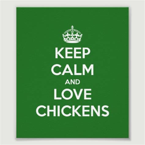 Keep Calm And Love Chickens