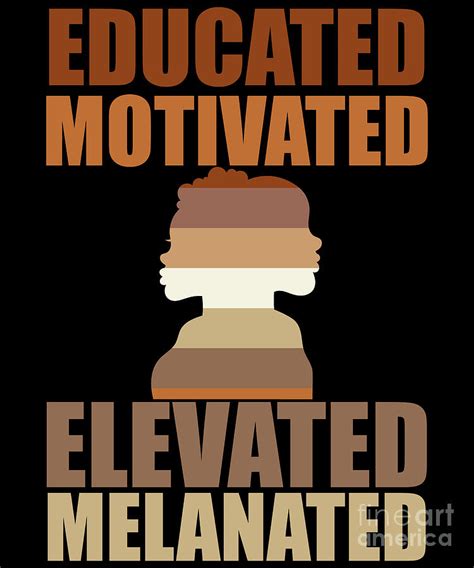 Educated Motivated Elevated Melanated Melanin Queen Digital Art By Alessandra Roth Pixels