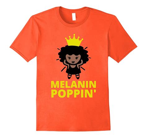 Melanin Poppin Shirt Queen African American Pride T Shirt Td Teedep