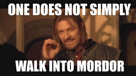 original macro one does not simply walk into mordor know your meme