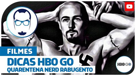 Dicas Hbo Go Filmes Quarentena Nerd Rabugento Youtube