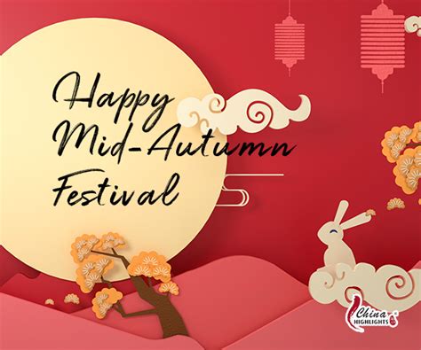 That you will have happiness in your life, satisfaction at your work, true love, a happy family, caring friends, and my wish for a wonderful year. 10 Popular Chinese Mid-Autumn Festival Greetings/Sayings