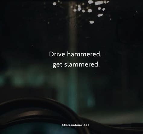 60 Drinking And Driving Quotes And Drunk Driving Slogans