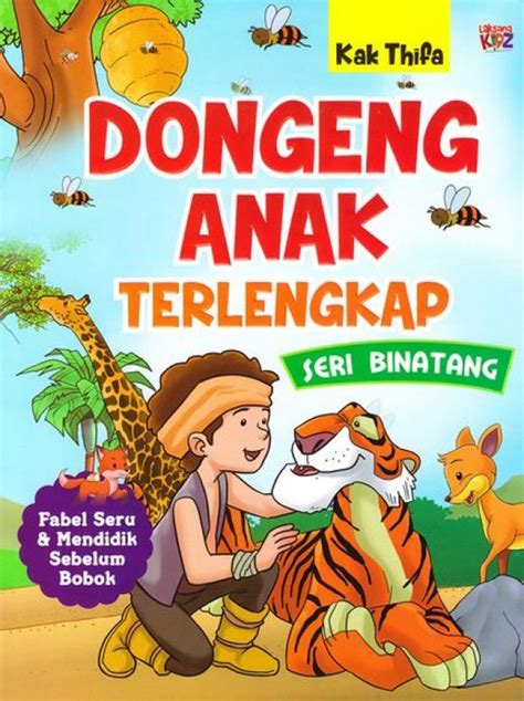 Kemudian mereka pun persembahkan perkara itu kepada baginda. Buku Dongeng Anak Terlengkap Seri Binatang | Bukukita