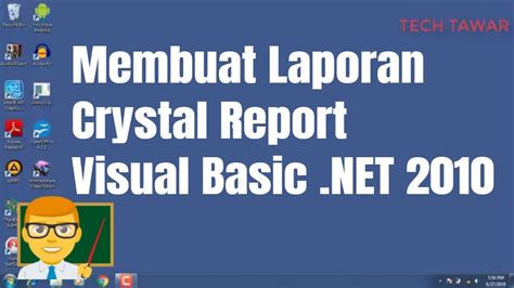 Cara Membuat Laporan Crystal Report Pada Vb Net 2010 Youtube