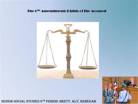 Ppt The 6 Th Amendment Rights Of The Accused Powerpoint Presentation