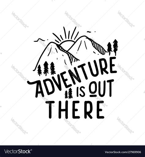 Adventure Is Out There Mountain Hiking Quote Vector Image