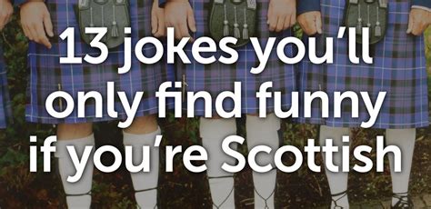 13 Jokes You Ll Only Find Funny If You Re Scottish Fort William