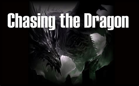 The dragon is wreaking havoc in my brain plays my emotion, a never ending game. Chasing the Dragon - RIA