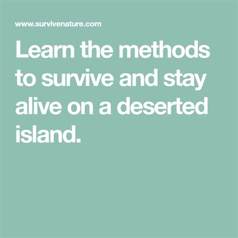 Learn The Methods To Survive And Stay Alive On A Deserted Island Survival Island Staying Alive