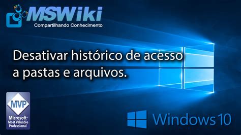 Windows Desativar Hist Rico De Acesso A Pastas E Arquivos Youtube