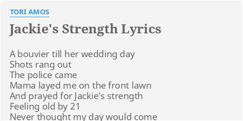 Jackie S Strength Lyrics By Tori Amos A Bouvier Till Her