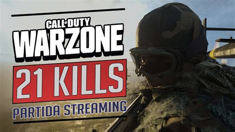 Partidaza Warzone 21 Kills Gameplay Streaming 1 Youtube
