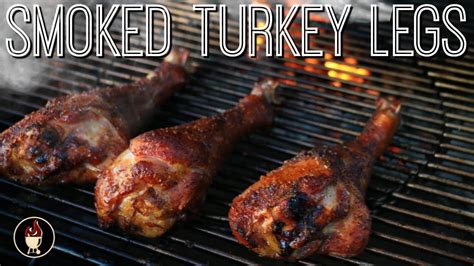 smoked turkey legs on the weber charcoal grill turkey leg recipe youtube