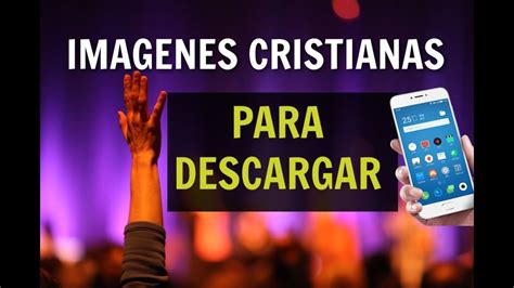 Imagenes Cristianas Para Descargar Al Celular En Whatsapp