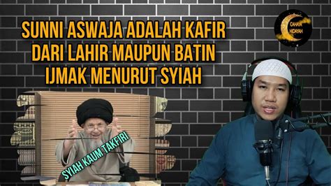 Ijmak Ulama Sy14h Sunni Aswaja Adalah Kafir Lahir Batinreaksi Cahaya Hidayah Youtube