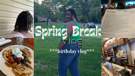 weekly vlog spring break edition birthday vlog youtube