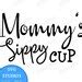 Mommy Sippy Cup Svg Mommy S Sippy Cup Svg Mom Svg Mom Etsy