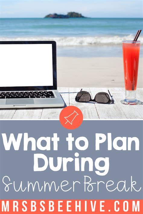 What To Plan During Your Summer Break Mrs Bs Beehive Summer