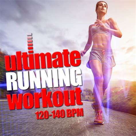 Ultimate Running Workout 120 140 Bpm Album By Running Music Workout