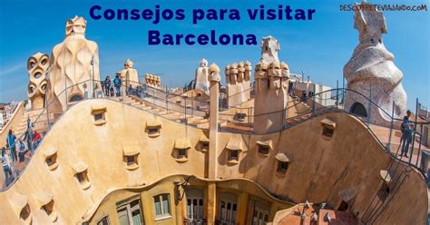 38 Consejos Para Viajar A Barcelona Cómo Ahorrar Y Más