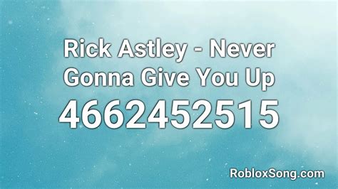 Roblox Never Gonna Give You Up Id Rick Astley Never Hot Sex Picture