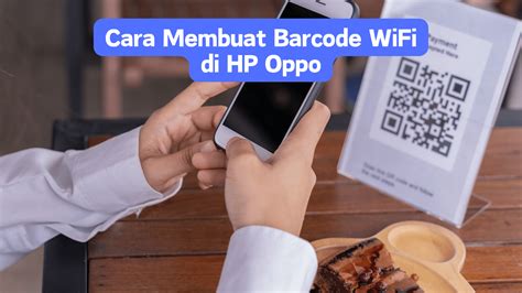 Cara Membuat Barcode Wifi Di Hp Oppo Katulis