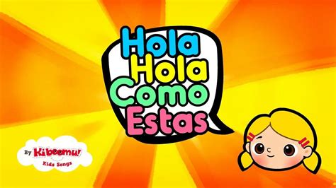 Hola Hola Cómo Estás Canciones Para Niños Infantiles Aprender