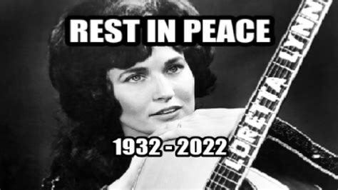 Rest In Peace Loretta Lynn 1932 2022 Age 90 Youtube