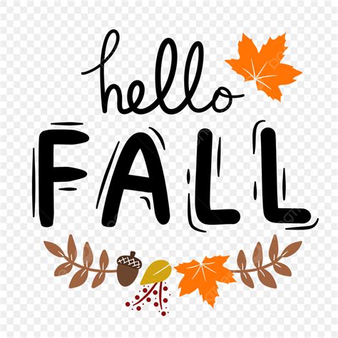 Maple Leaves Falling Png Picture Cute Hello Fall Lettering With Maple