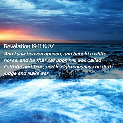 Revelation 1911 Kjv And I Saw Heaven Opened And Behold A White