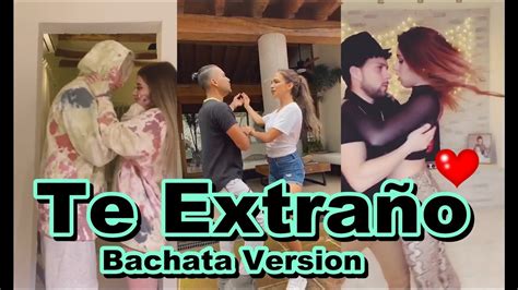 Te Extraño Bachata Version Tiktok Dance Compilation Best Tik Tok
