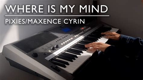 Pixies Where Is My Mind Piano Cover Maxence Cyrin Version Youtube
