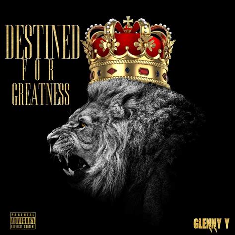Glenny Y Destined For Greatness Lyrics And Tracklist Genius