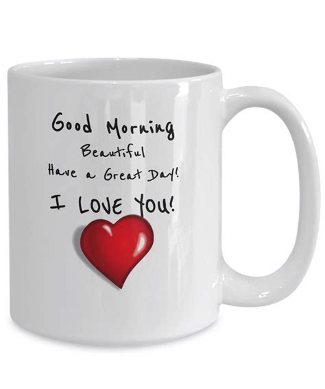 Good Morning Beautiful I Love You Coffee Mug Valentine