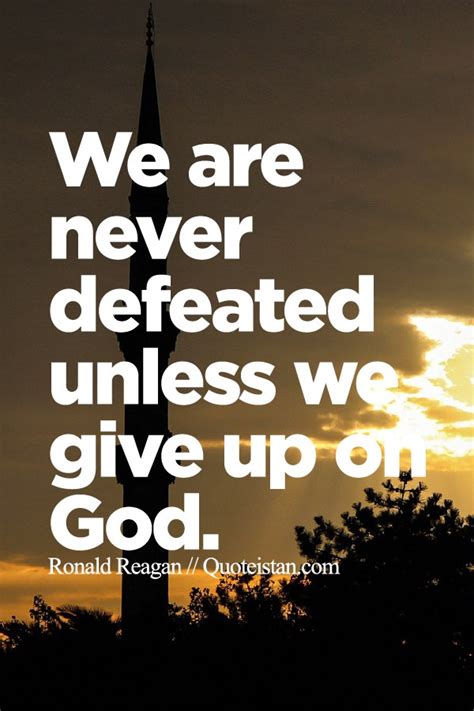 We Are Never Defeated Unless We Give Up On God