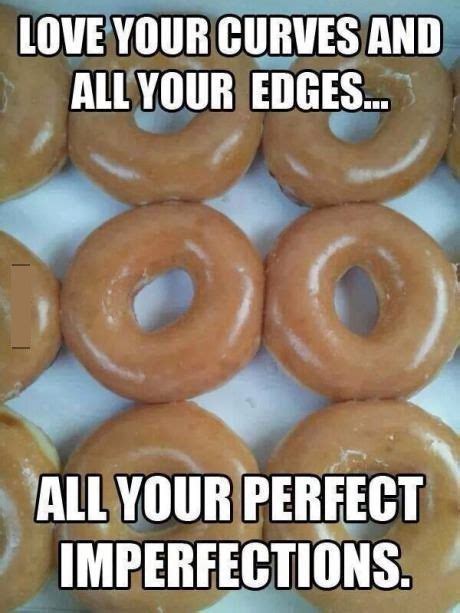 29 Outrageously Funny Donut Memes Food Donut Quotes Laugh