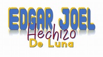 Edgar Joel - Hechizo De Luna + Letra - YouTube