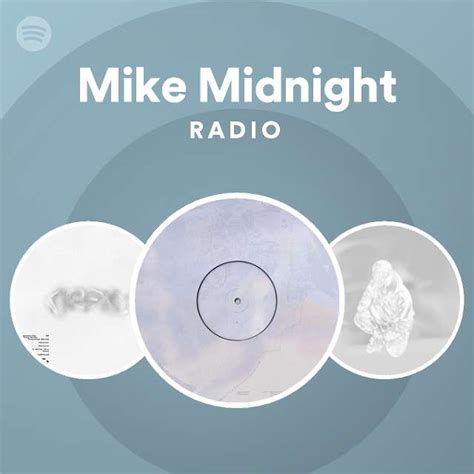 Mike Midnight Radio Playlist By Spotify Spotify