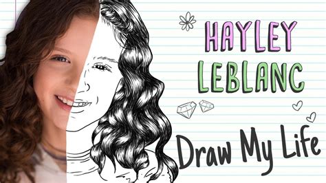 hayley leblanc draw my life youtube