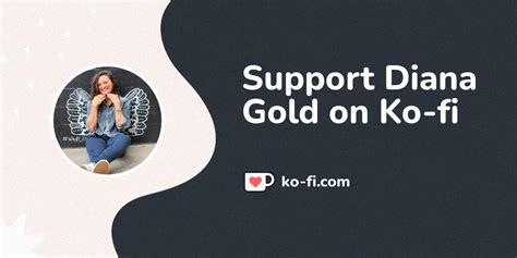 Support Diana Gold On Ko Fi ️ Ko Dianagold Ko Fi ️ Where Creators Get Support From