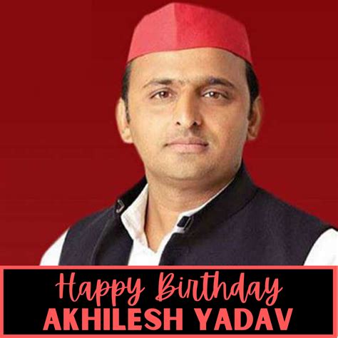 Happy Birthday Akhilesh Yadav Wishes Poster Photo Pic Image And Status To Greet Sp Leader