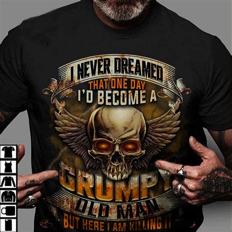 i never dreamed that one day i d become a grumpy old man skullcap and wing shirt hoodie