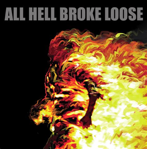 All Hell Broke Loose Sp001
