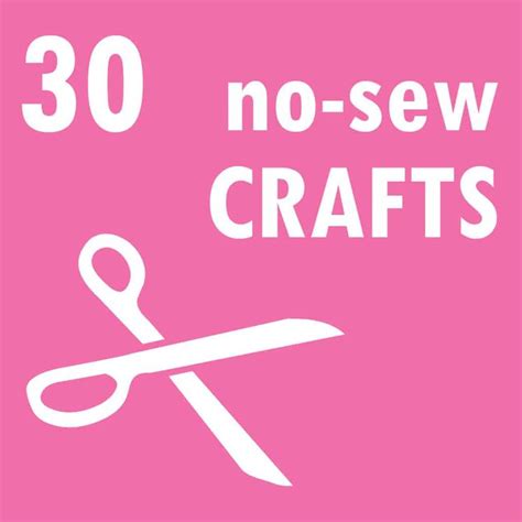 A Roundup Of 30 No Sew Crafts Including Accessories Home Decor And